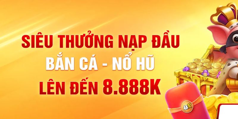 Thưởng nạp đầu tới 8.888K cho tân thủ